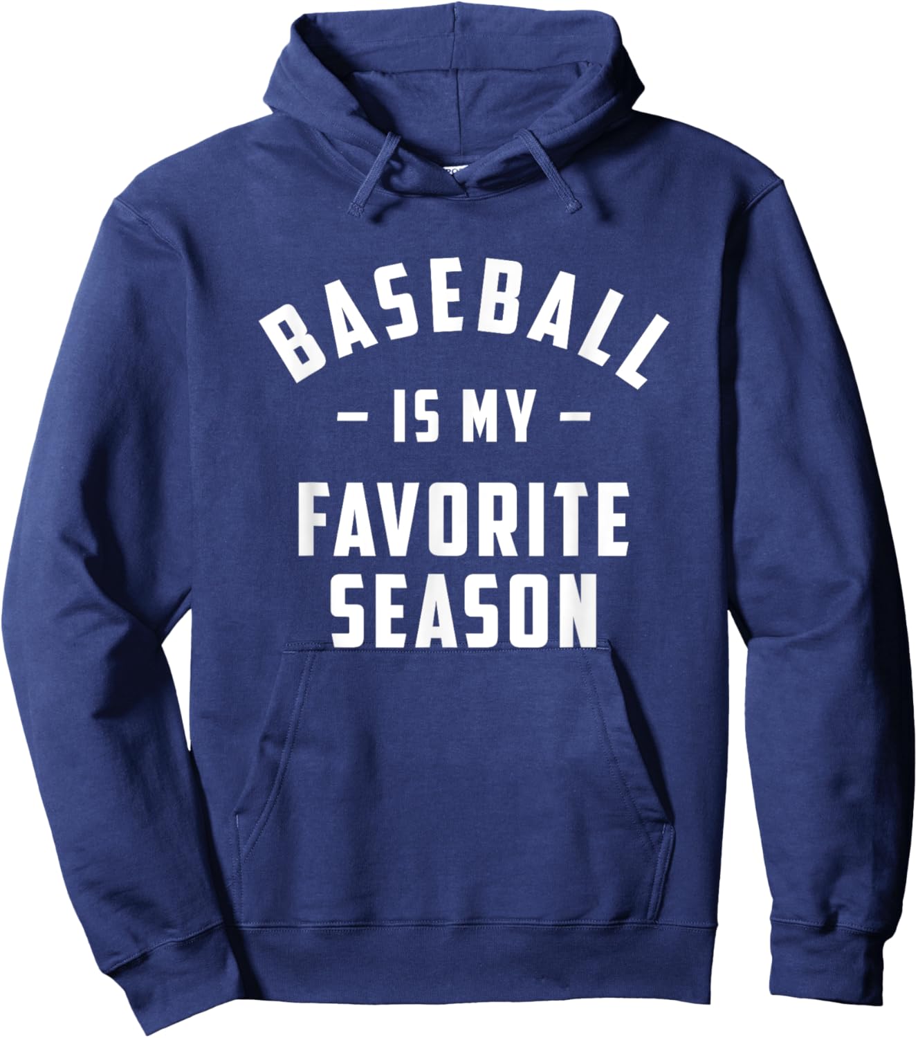 Baseball is my favorite season funny quotes Hoodie - Hoodie | Navy
