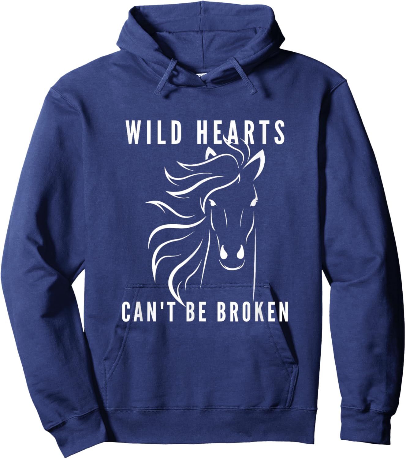 Wild Hearts Can't Be Broken, Horse Lover. Loves Horses Quote Hoodie - Hoodie | Navy