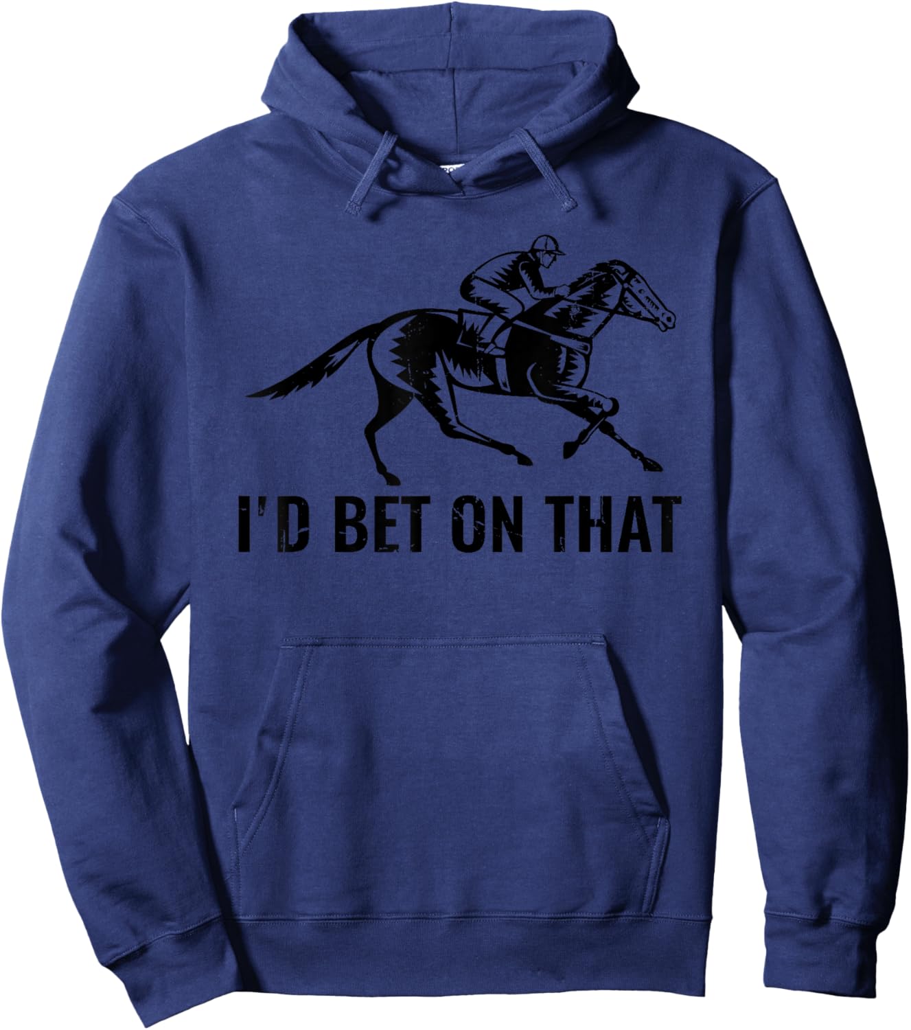 Horses Funny Horse Racing I'd Bet On That Horse Riding Hoodie - Hoodie | Navy