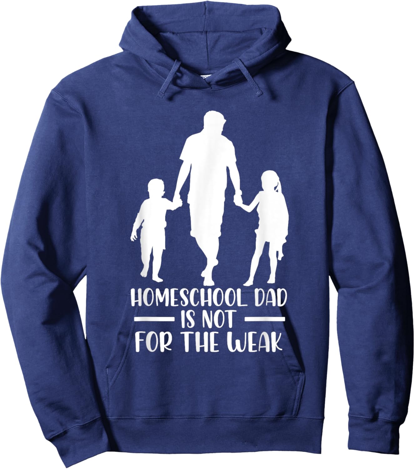 Homeschool Dad Is Not For The Weak Silhouette Father Teacher Women Kids Hoodie - Hoodie | Navy