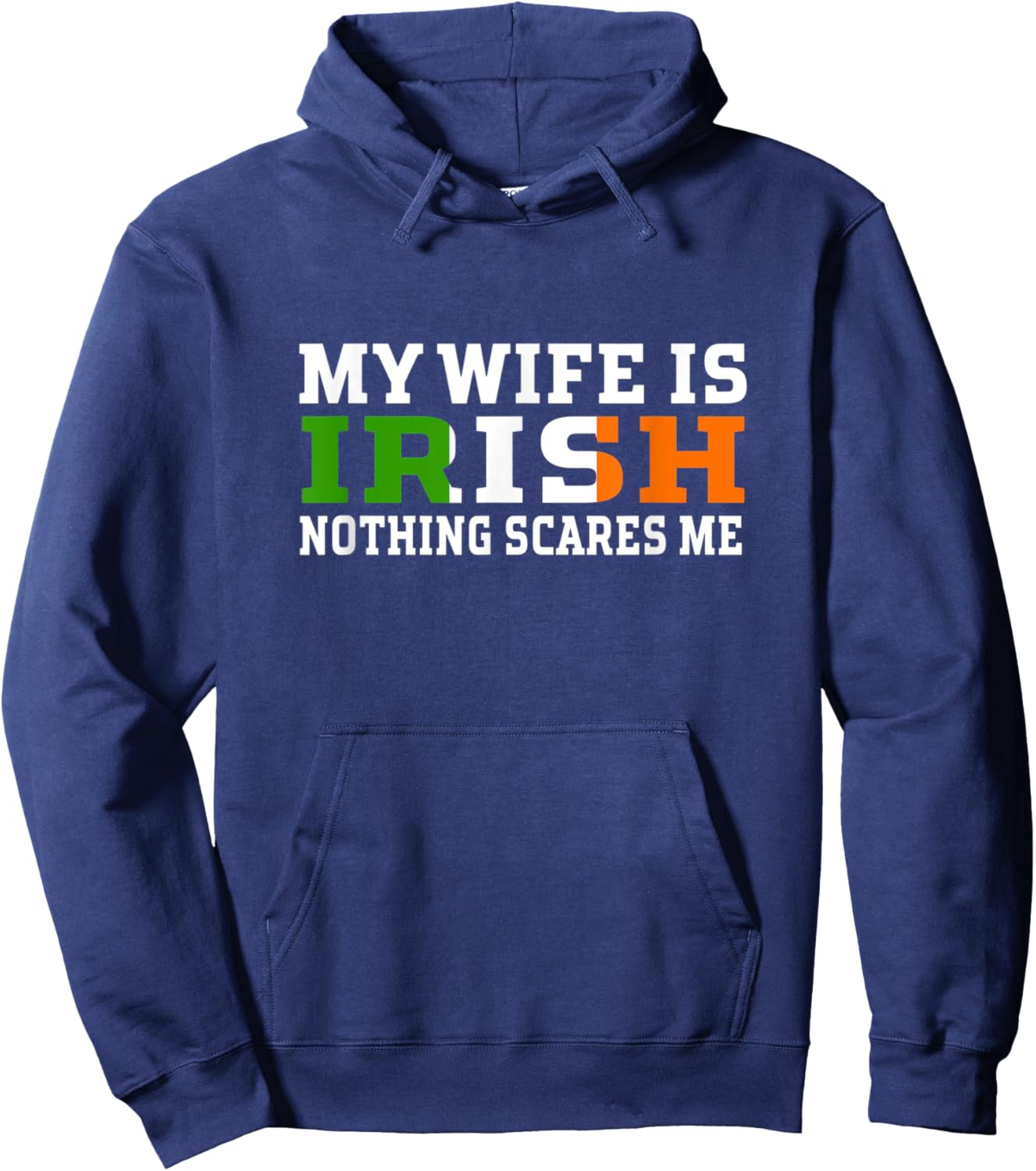 My Wife Is Irish Nothing Scares Me Husband Hoodie - Hoodie | Navy