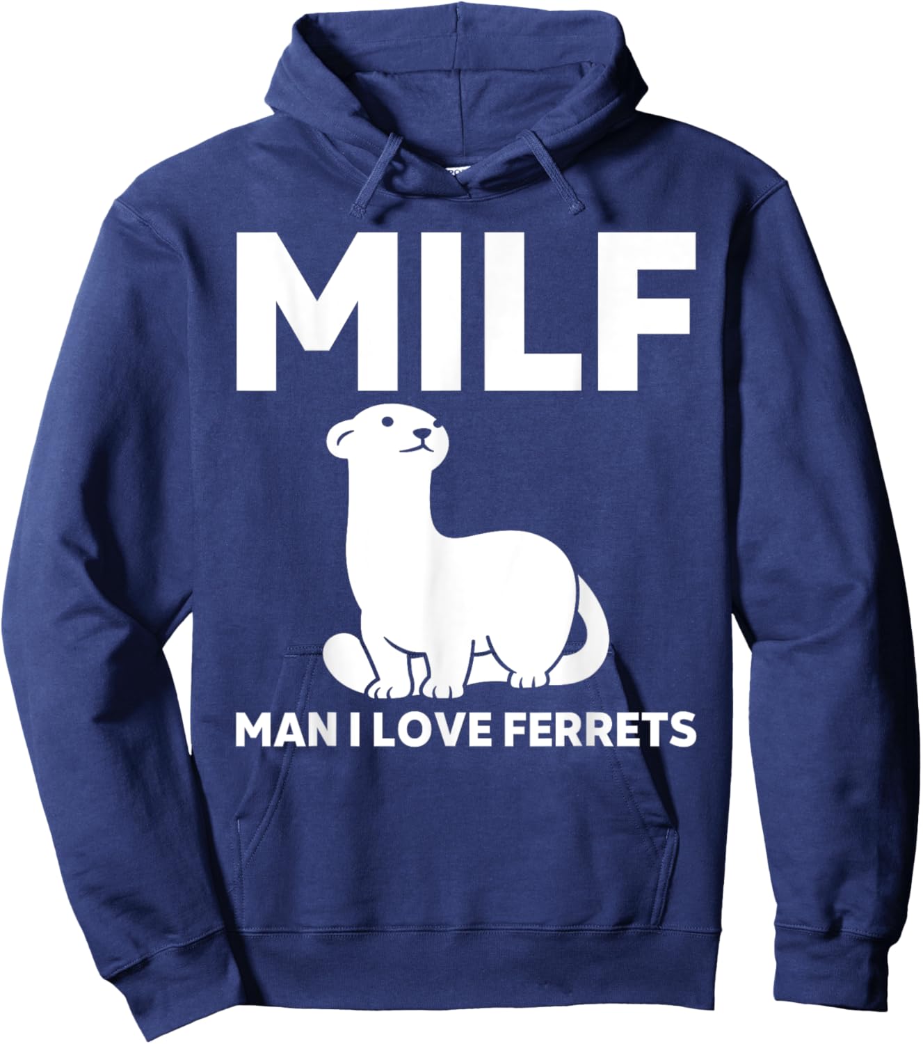 MILF Man I Love Ferret Funny Ferrets Hoodie - Hoodie | Navy