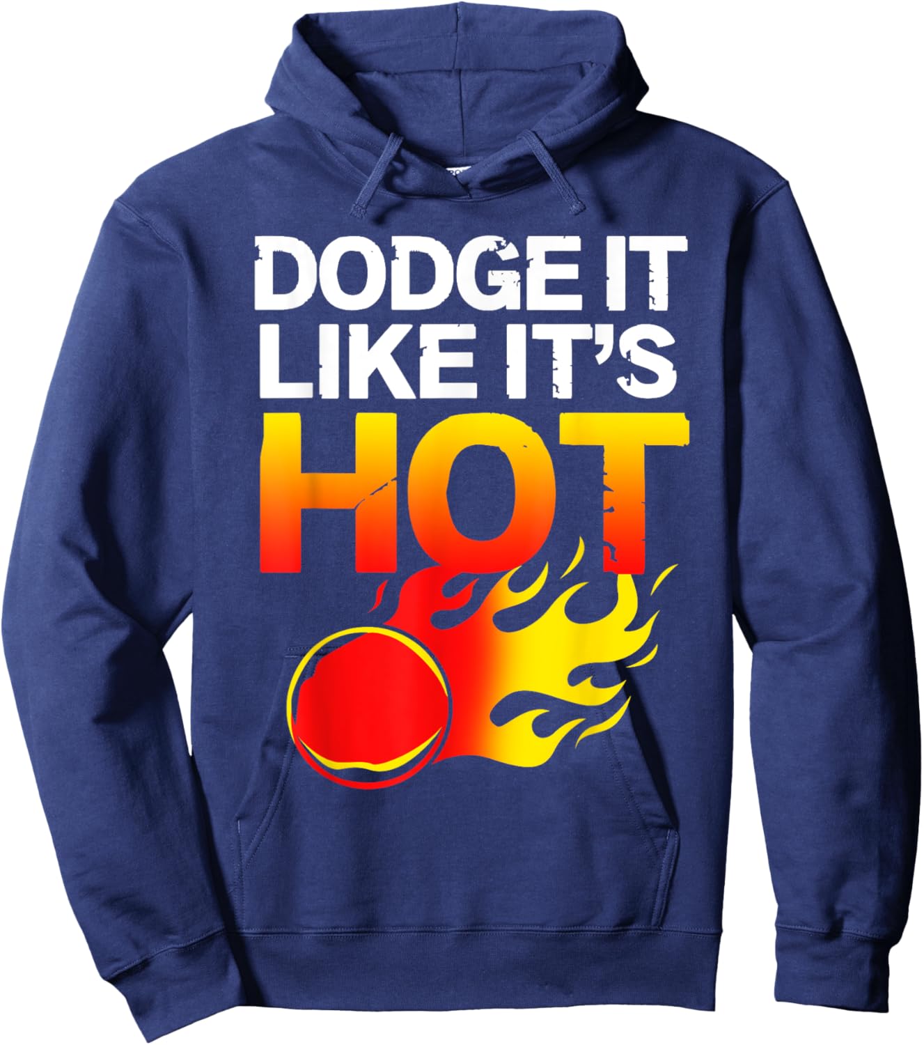 School Sports Team Gifts Dodgeball Dodge It Like Its Hot Team Dodgeball Hoodie - Hoodie | Navy
