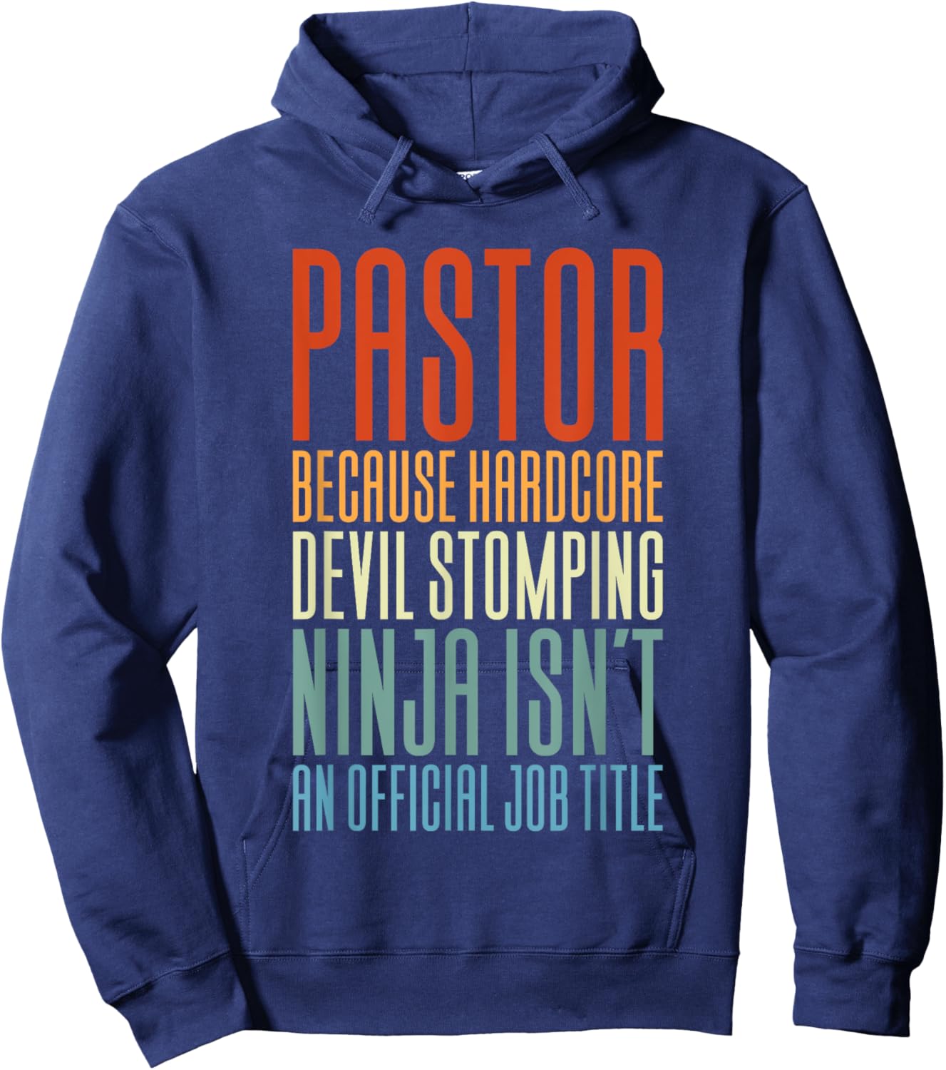 Pastor Because Devil Stomping Ninja Isn't Job Title Hoodie - Hoodie | Navy