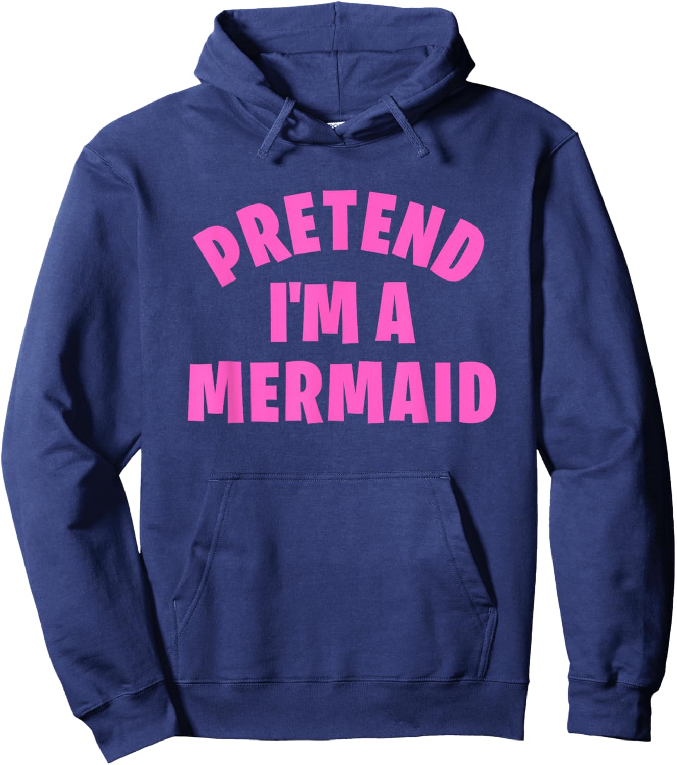 Pretend I'm a Mermaid Funny Lazy Halloween Costume Hoodie - Hoodie | Navy