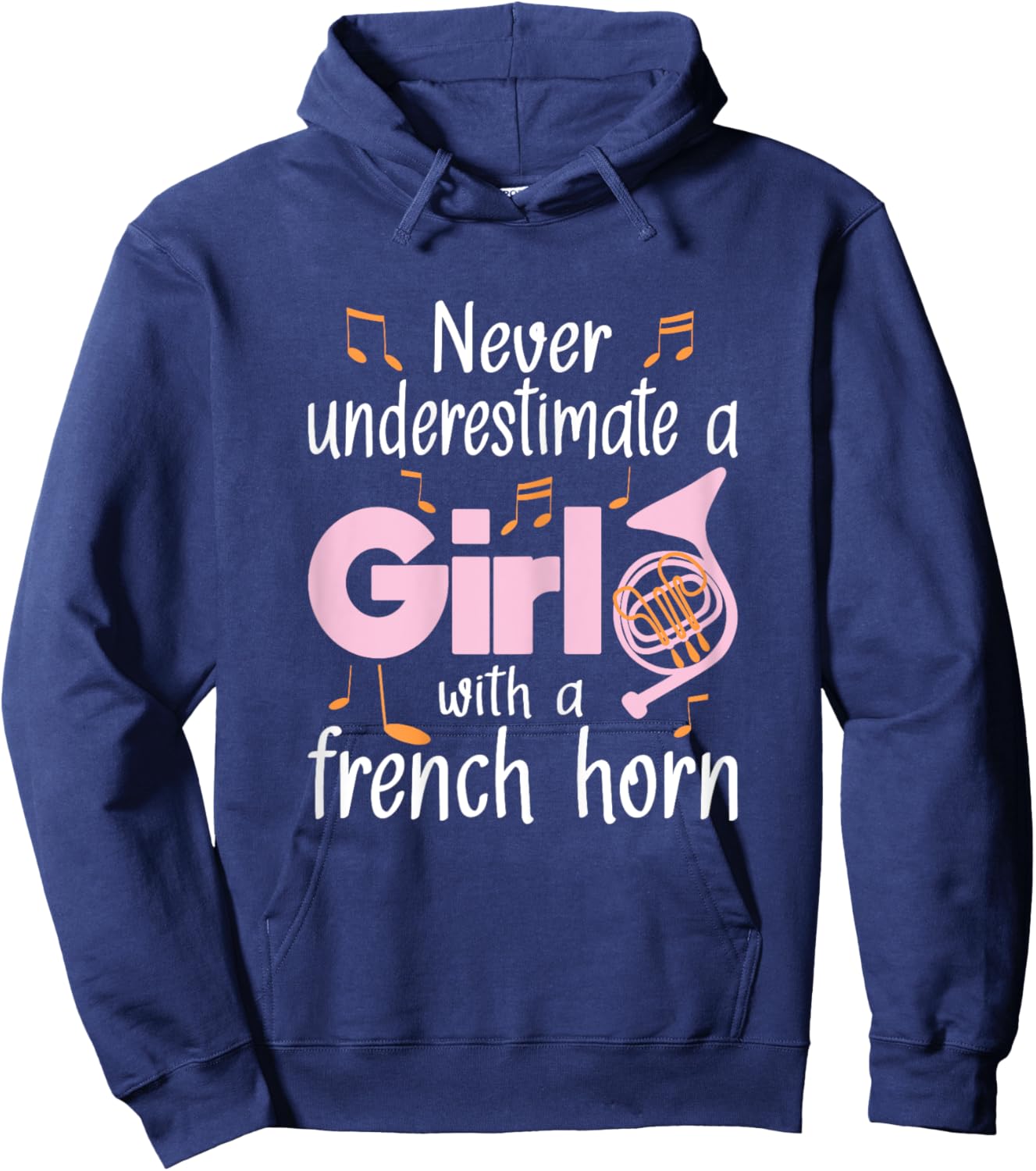 Never Underestimate A Girl With A French Horn French Hornist Hoodie - Hoodie | Navy