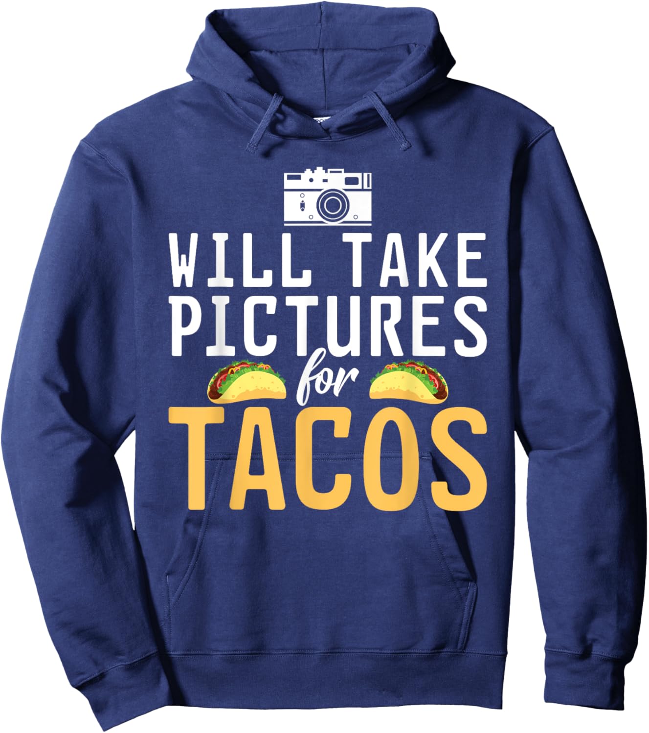 Will take Pictures for Tacos Photo Camera Photography Hoodie - Hoodie | Navy