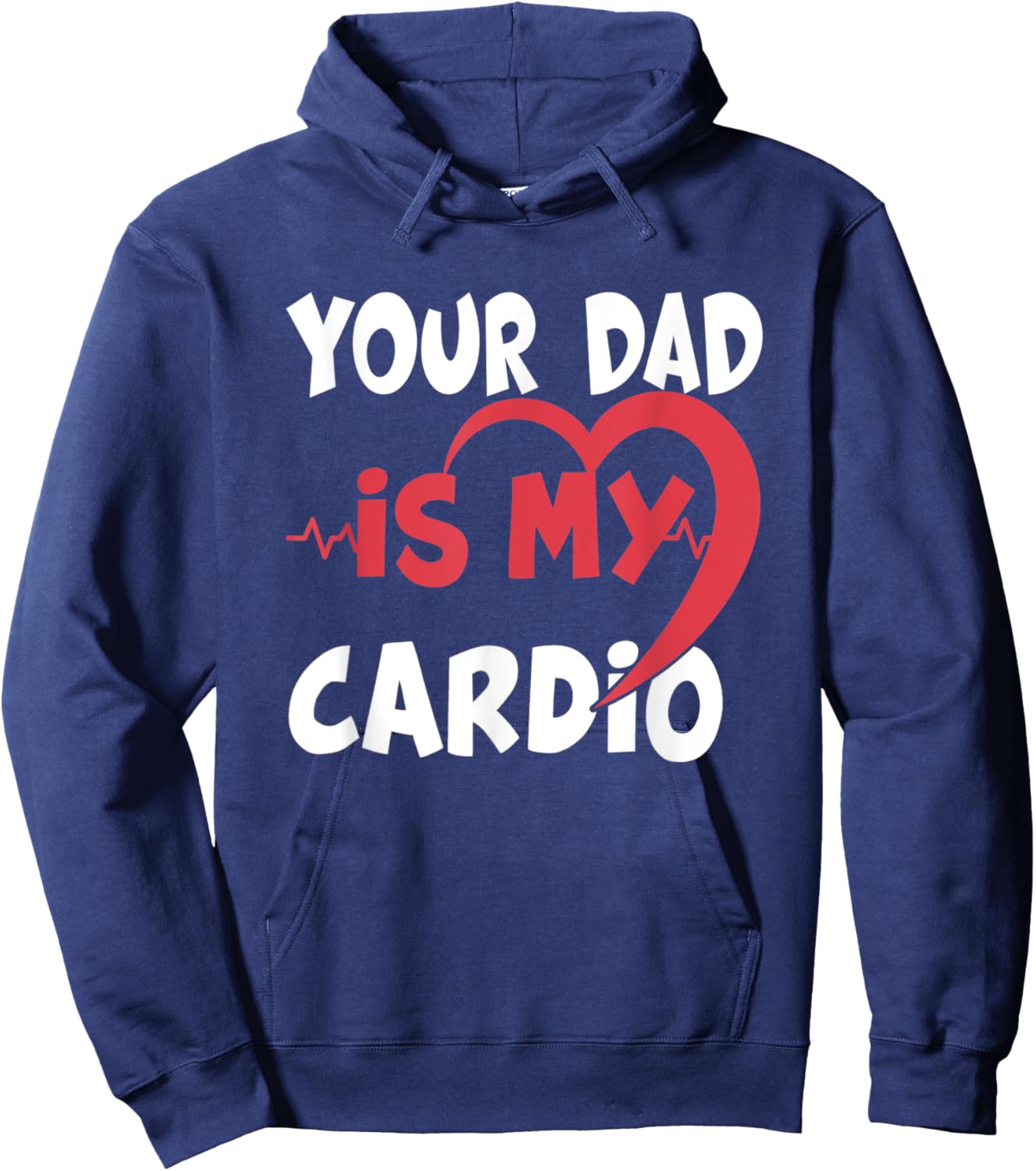 Your Dad Is My Cardio Dad is my Favorite cardio workout Hoodie - Hoodie | Navy