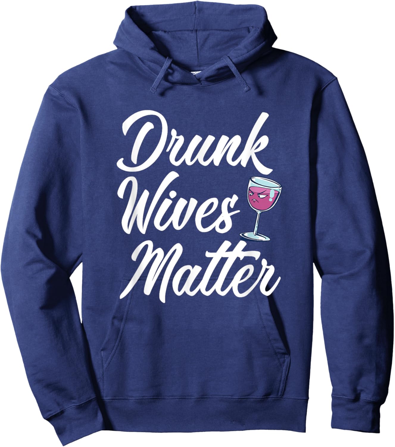 Drunk Wives Matter Funny Drinking Hoodie - Hoodie | Navy