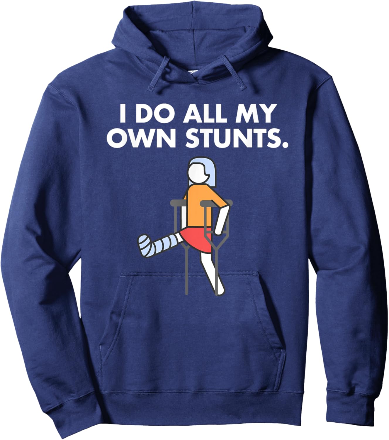 Get Well Funny Injury Leg, Broken Leg I do my own stunts Hoodie - Hoodie | Navy