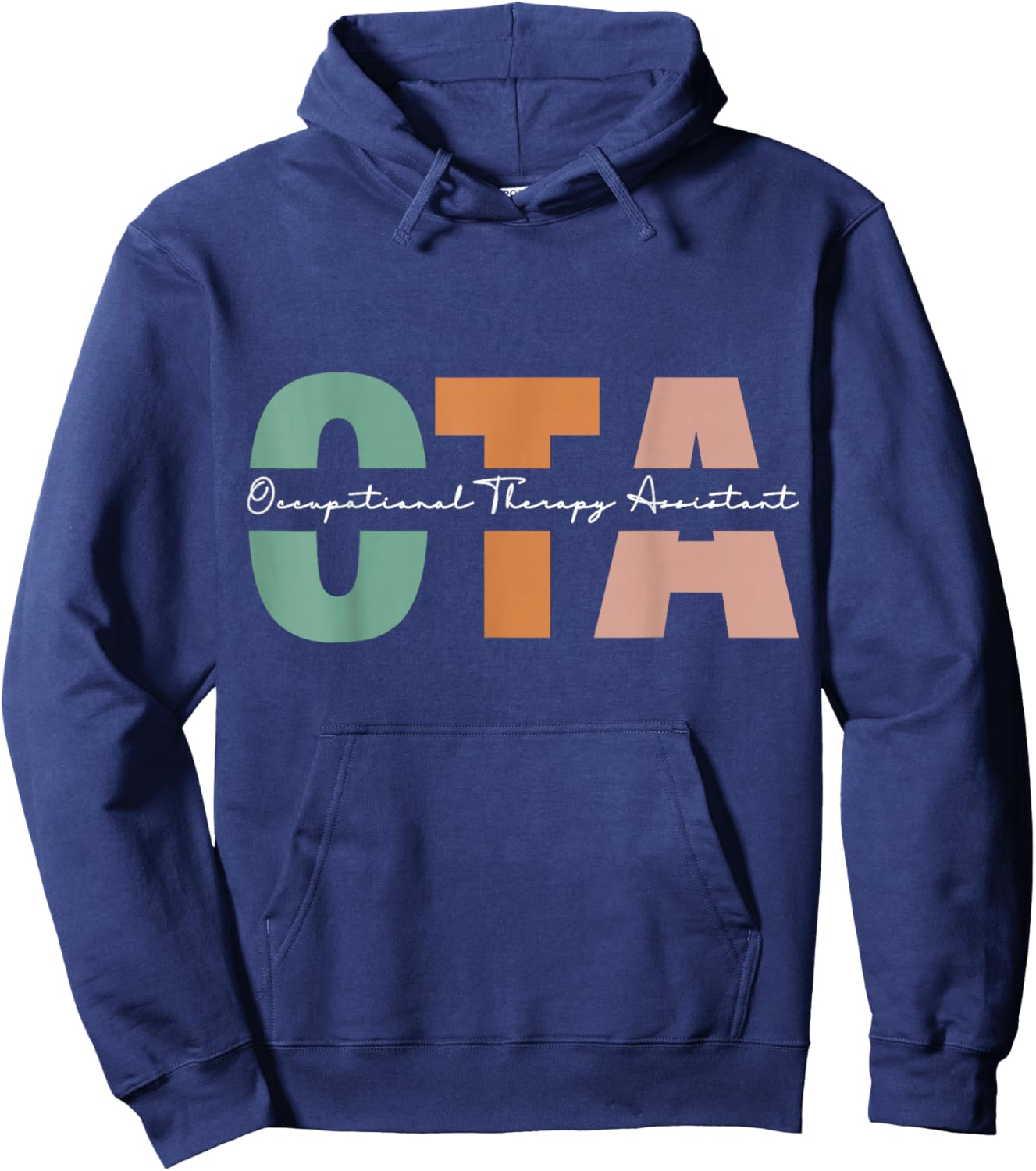 Occupational Therapy Assistant OTA , -Adult, Black, Short Sleeve, Small, Classic Fit, Modern Creative Design, Graduation, People, Exercise and Fitness, Spring Hoodie - Hoodie | Navy