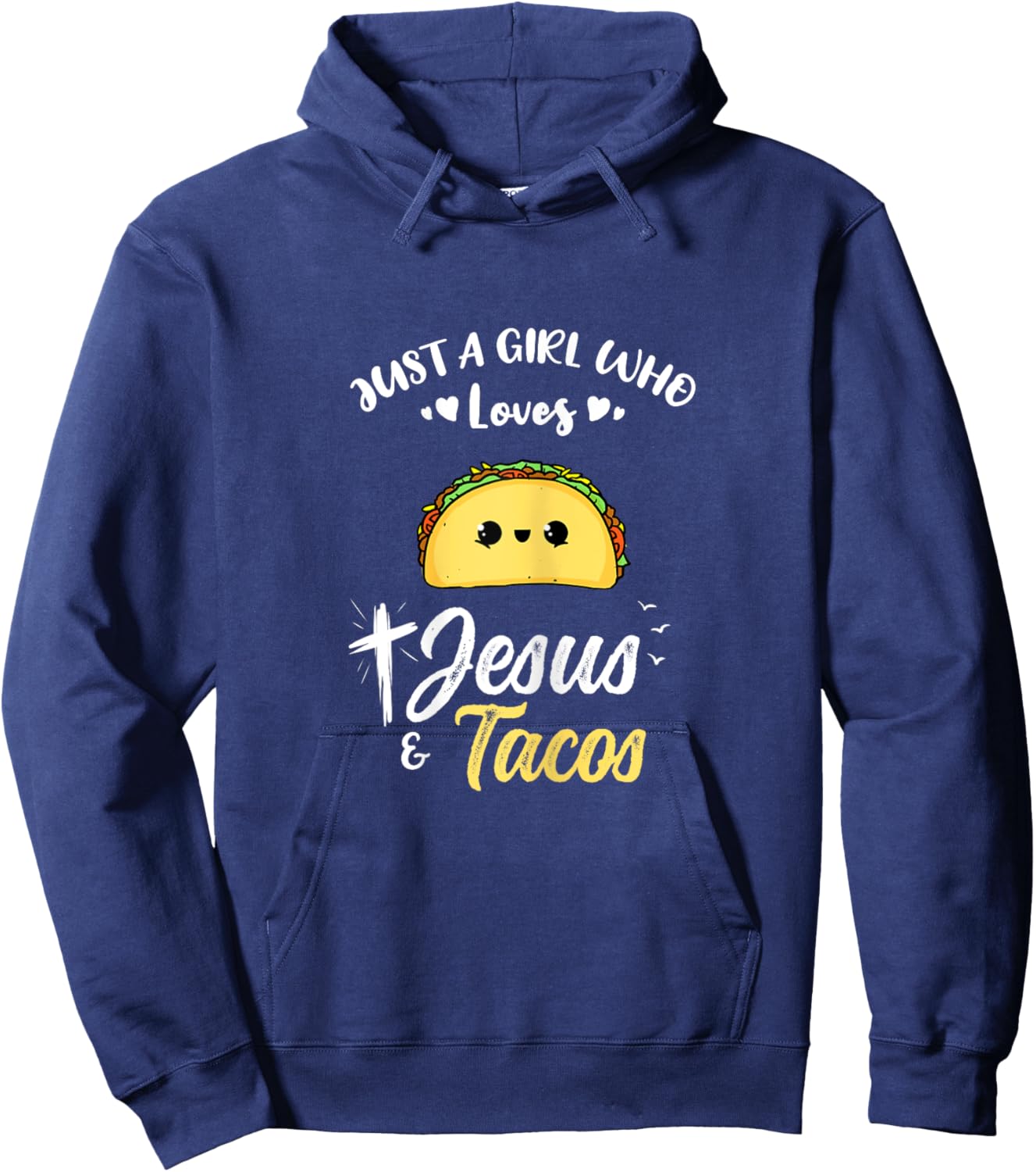 Just A Girl Who Loves Jesus And Tacos Hoodie - Hoodie | Navy