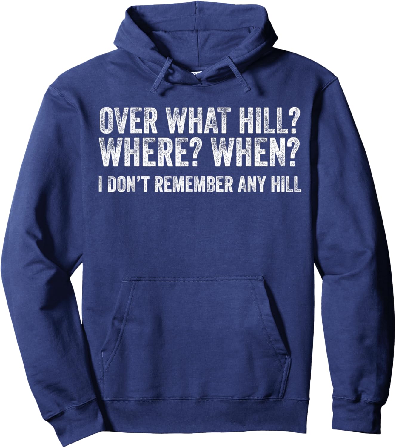 Over What Hill Where When Funny Birthday Gag Vintage Hoodie - Hoodie | Navy