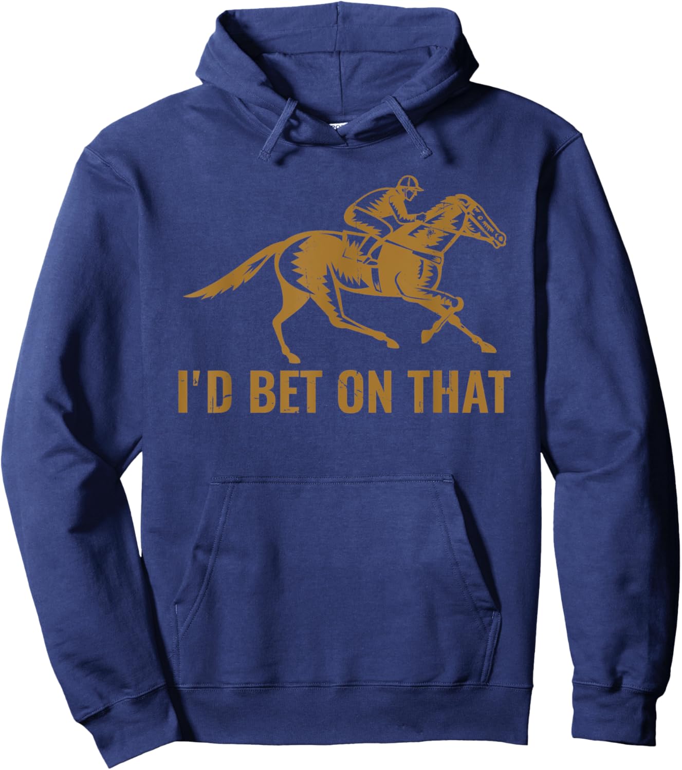 Horse Race Funny Horses I'd Bet On That Horse Derby Hoodie - Hoodie | Navy