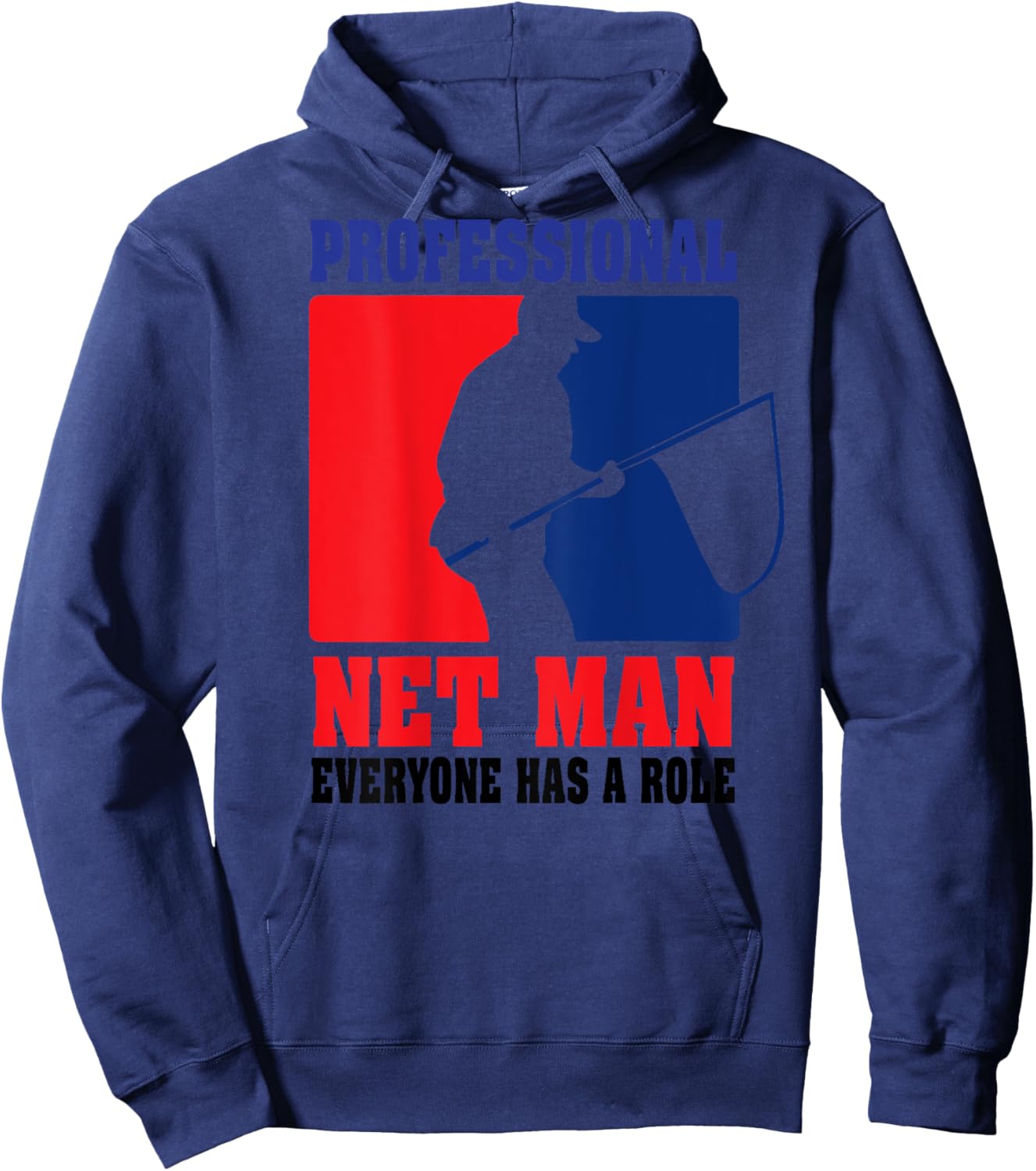 Professional Net Man Everyone Has Their Role - Back Design Hoodie - Hoodie | Navy