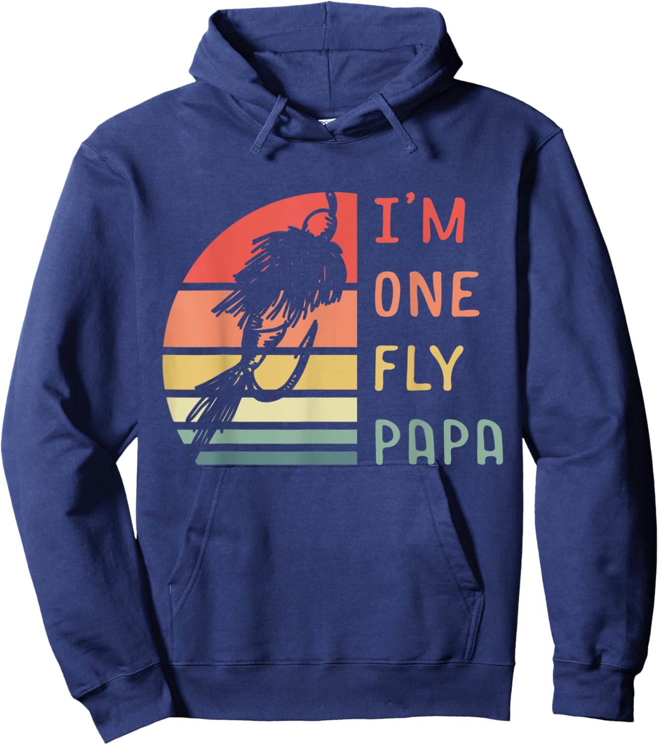 I'm One Fly Papa Fisherman Lake Fishing Fathers Day Hoodie - Hoodie | Navy