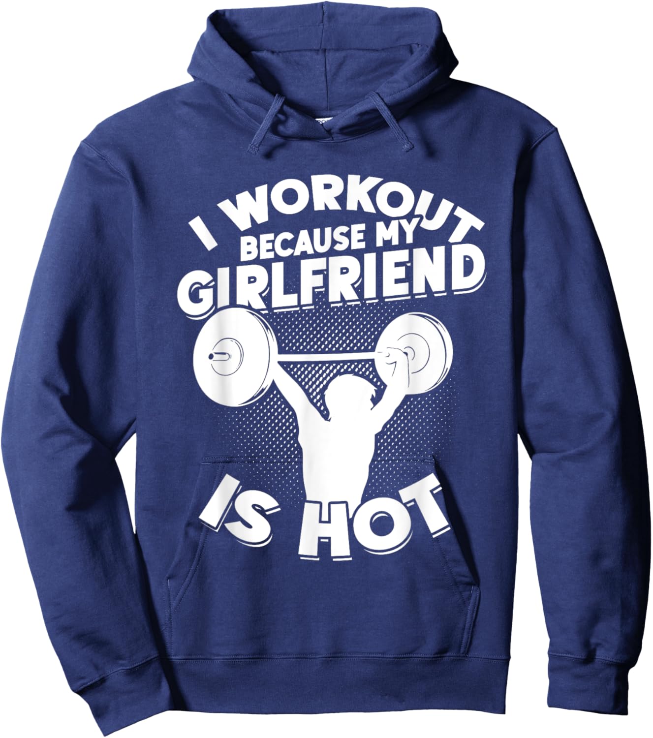 I Workout Because My Girlfriend Is Hot Gym Funny Workout Hoodie - Hoodie | Navy