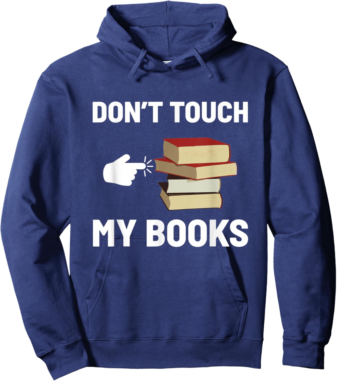 Don't Touch My Books Funny Bookworm Reading Books Lovers Hoodie - Hoodie | Navy