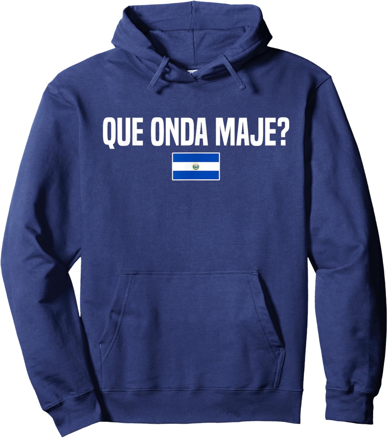 Que Onda Maje Salvadoran Slang El Salvador Flag Hoodie - Hoodie | Navy