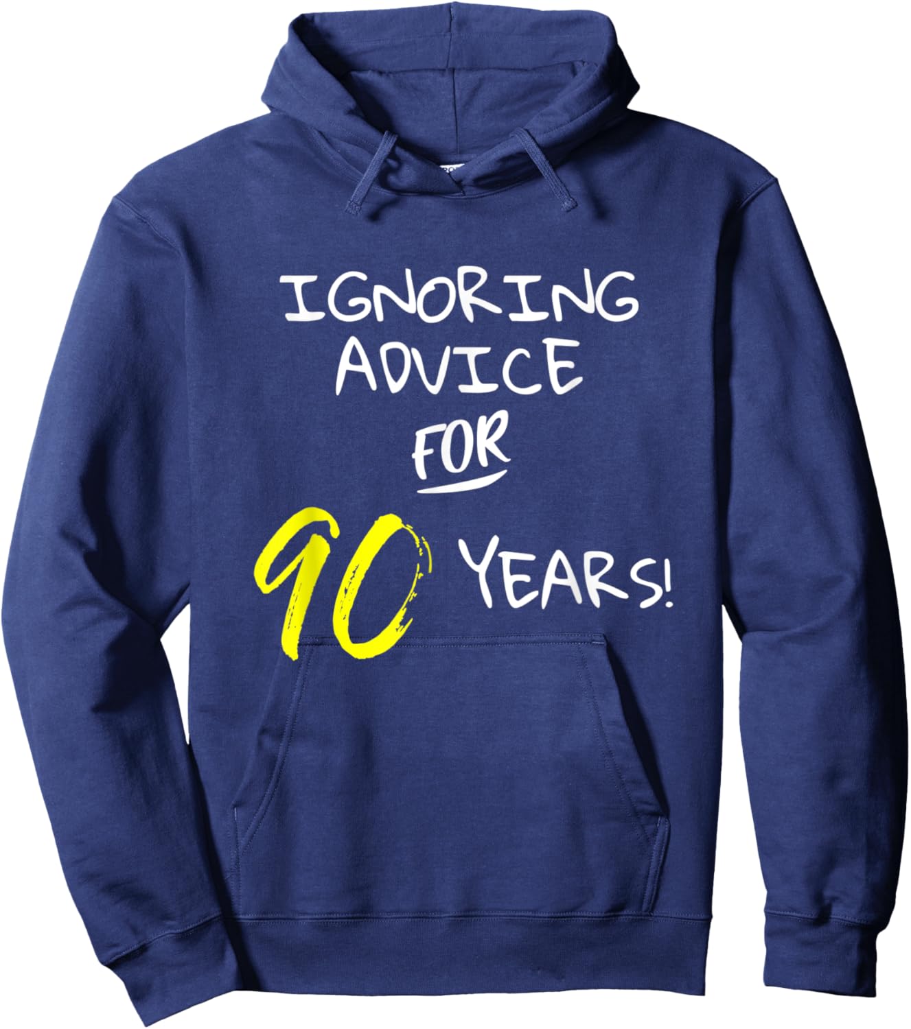 Ignoring Advice For 90 Years Funny Happy 90th Birthday Gift Hoodie - Hoodie | Navy