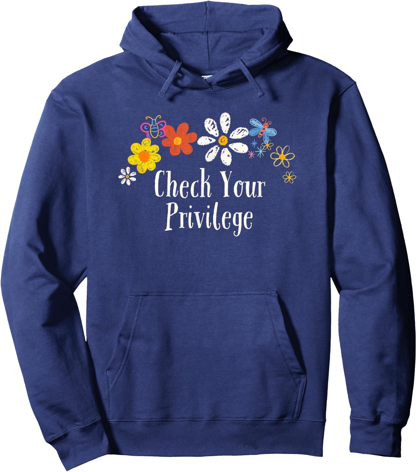 Funny Check Your Privilege Saying Flowers Hoodie - Hoodie | Navy