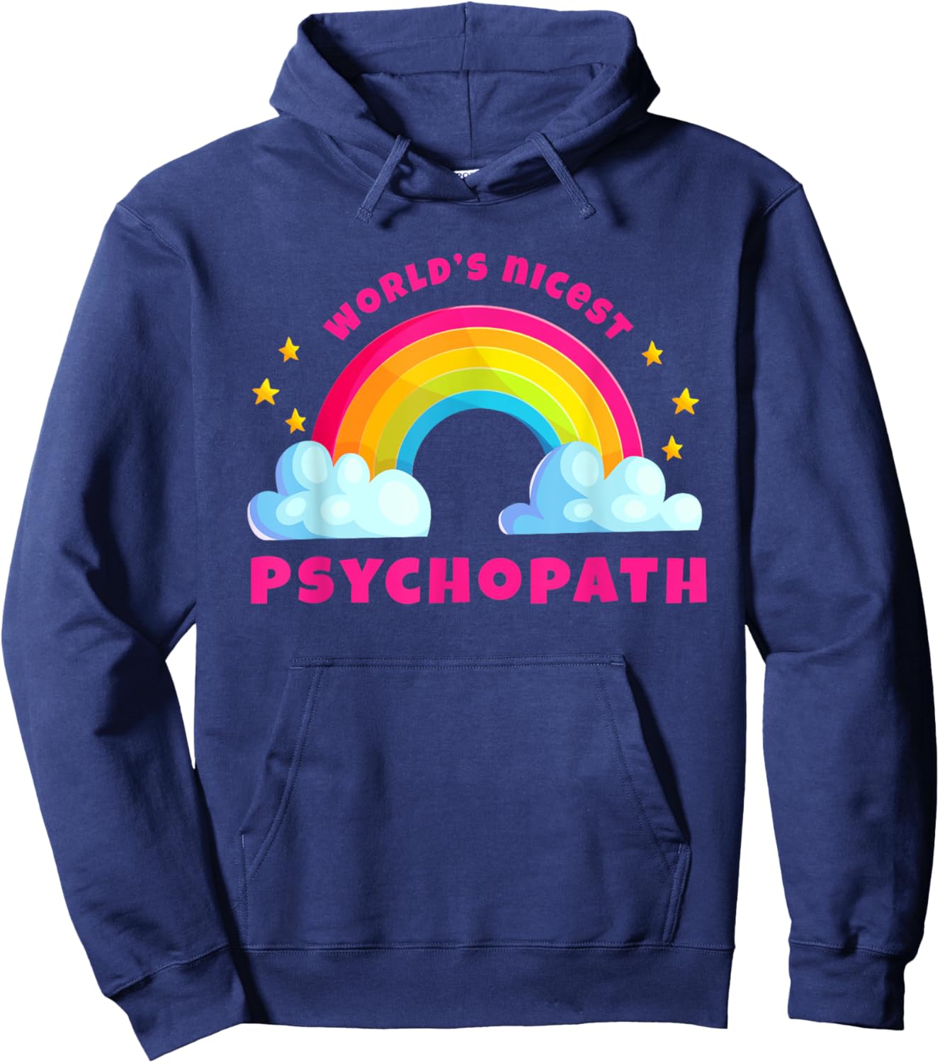 World's Nicest Psychopath Shirts | Rainbow Funny Psychopath Hoodie - Hoodie | Navy