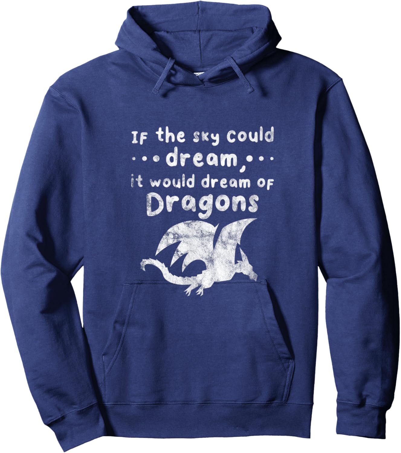 Dragons If The Sky Could Dream It Would Dream Distressed Hoodie - Hoodie | Navy