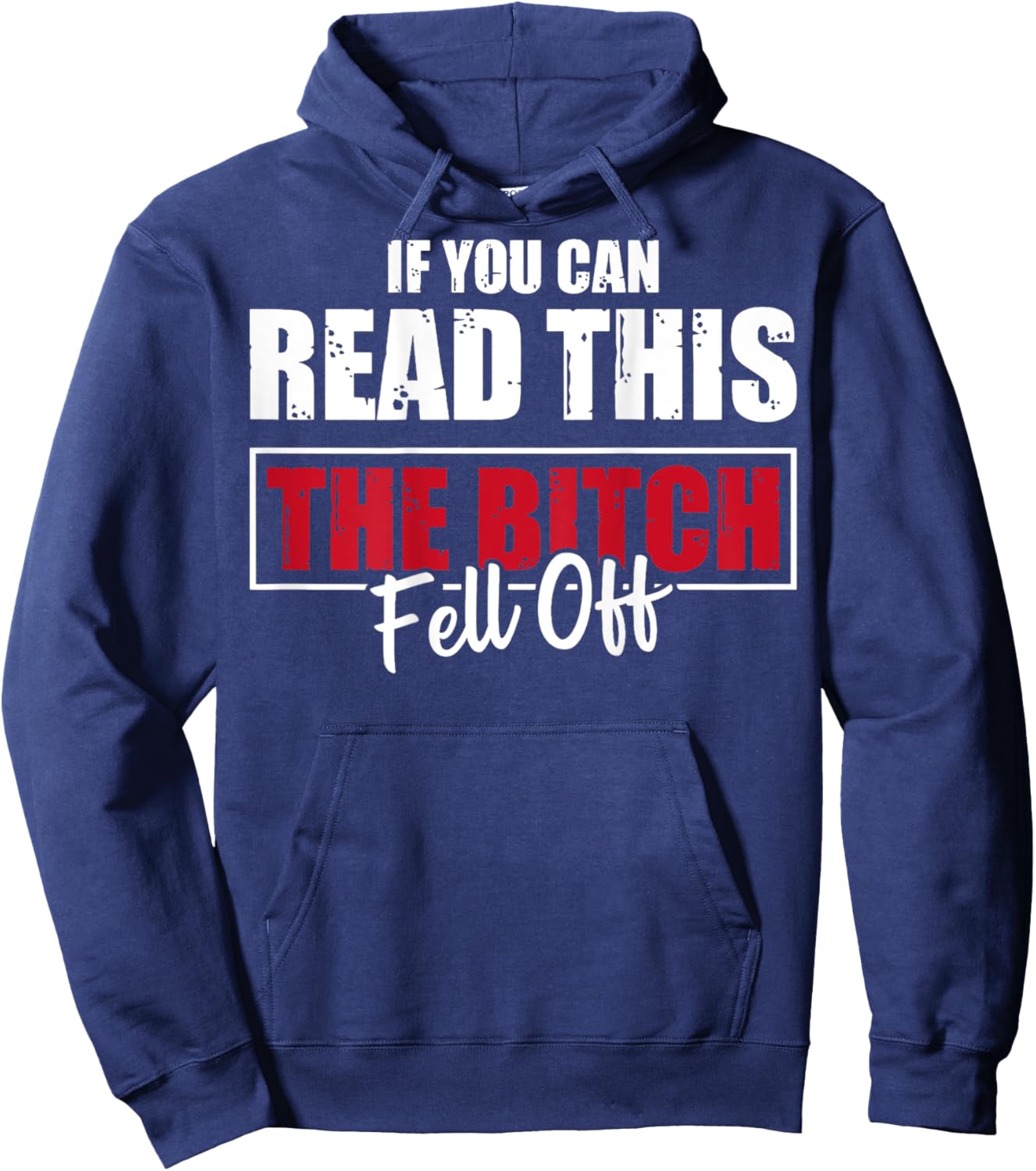 If You Can Read This The Bitch Fell Off Funny Biker Hoodie - Hoodie | Navy