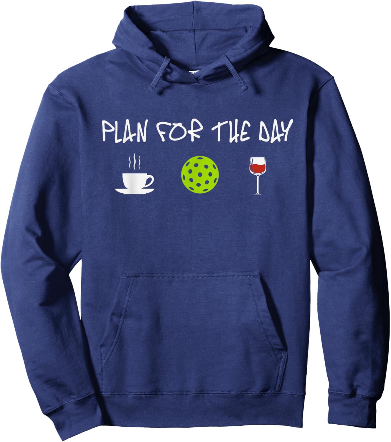 Funny Pickleball Pun for Pickleball Players Plan For The Day Hoodie - Hoodie | Navy