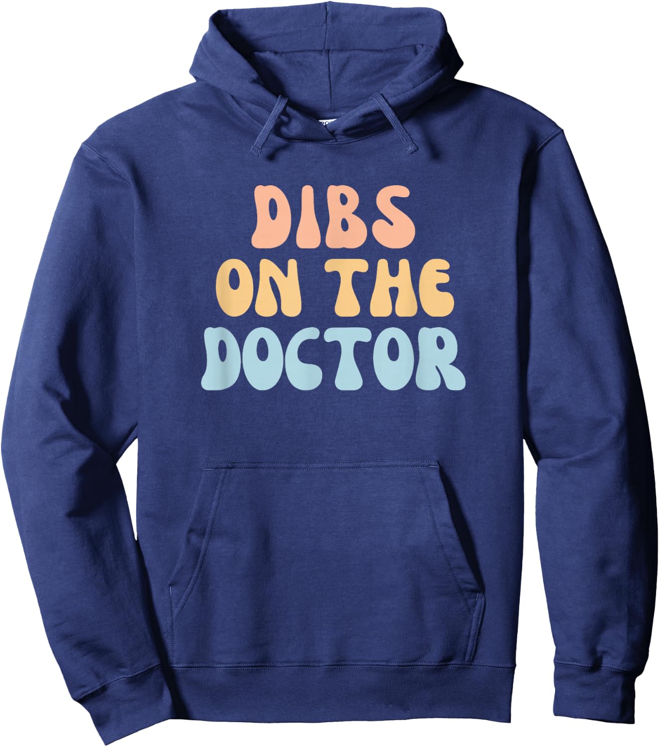 Fun Colorful Dibs On The Doctor Girlfriend Wife Hoodie - Hoodie | Navy
