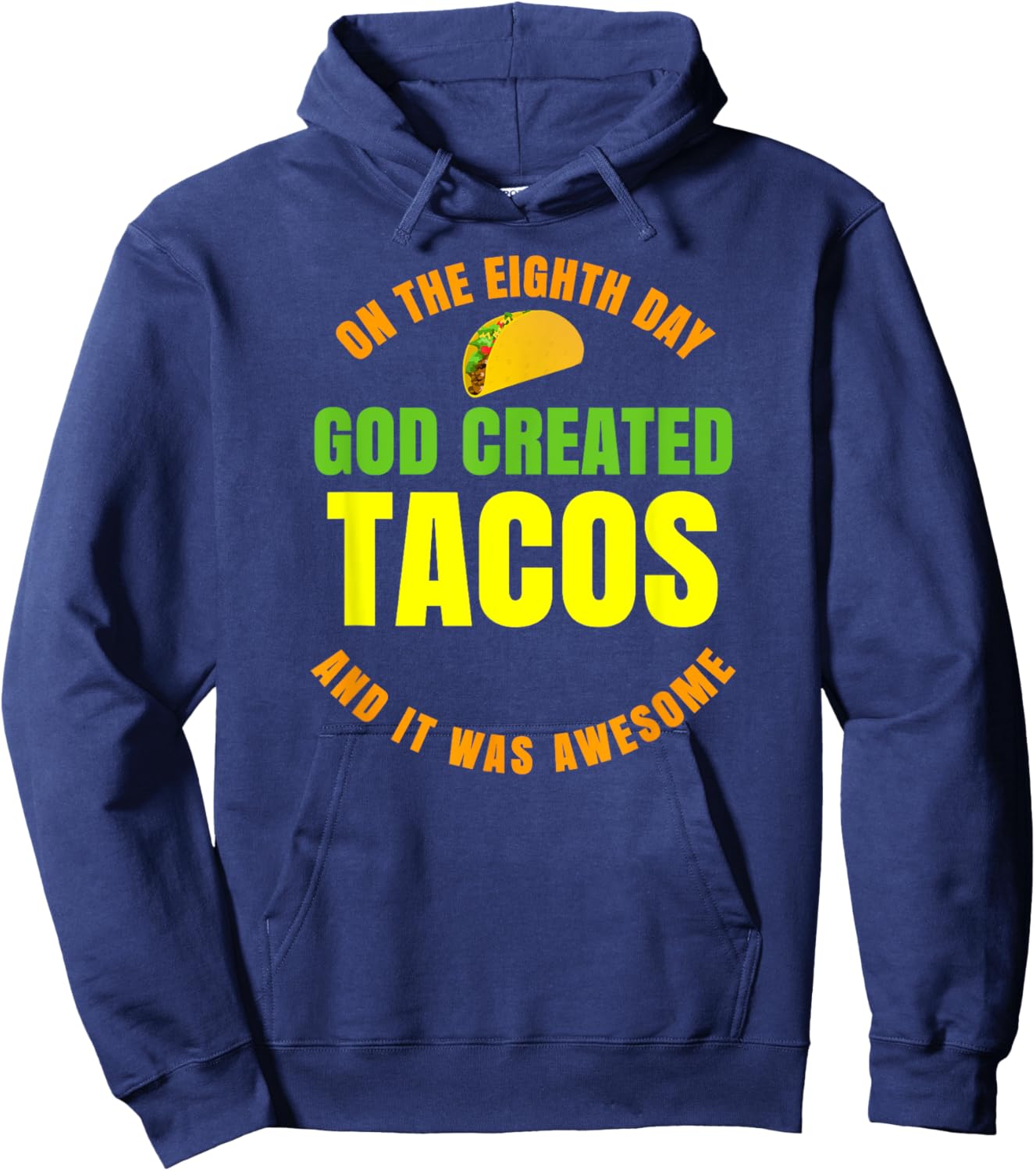 On The 8th Day God Created Tacos Hoodie - Hoodie | Navy