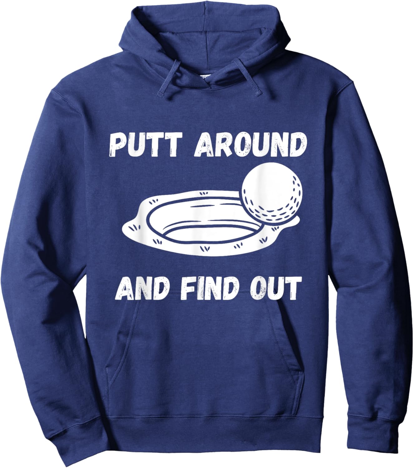 Putt Around And Find Out Golfer Hoodie - Hoodie | Navy