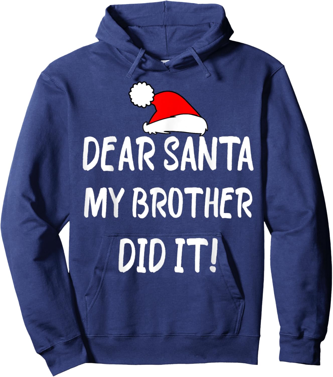 Dear Santa My Brother Did It, funny christmas Design pajama Hoodie - Hoodie | Navy