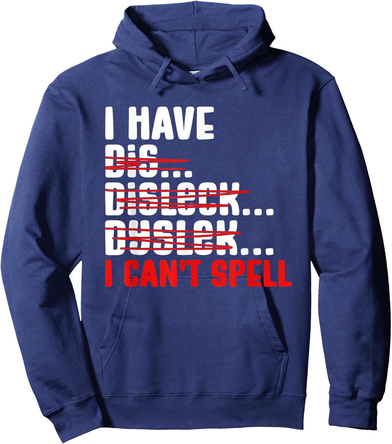Dyslexia Dyslexic I Can't Spell Hoodie - Hoodie | Navy