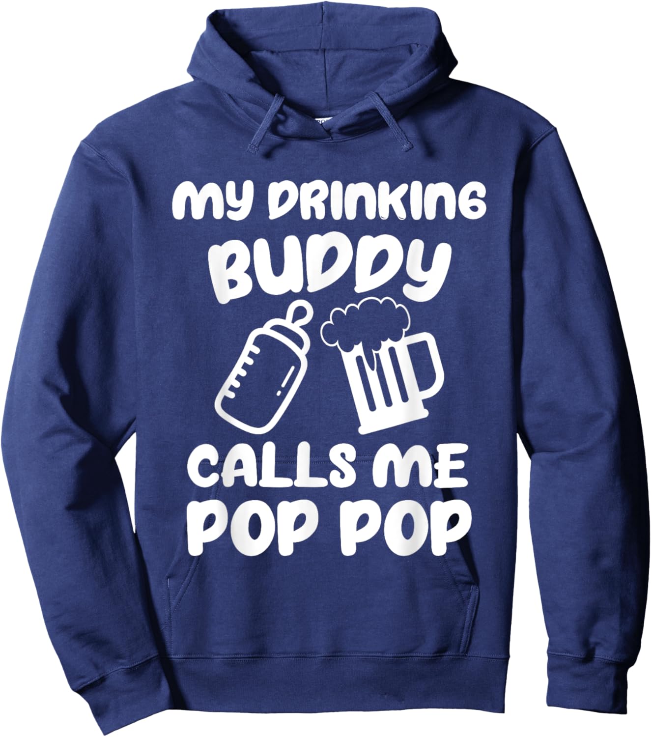 Pregnancy Announcement Pop Pop My Drinking Buddy Calls Me Hoodie - Hoodie | Navy