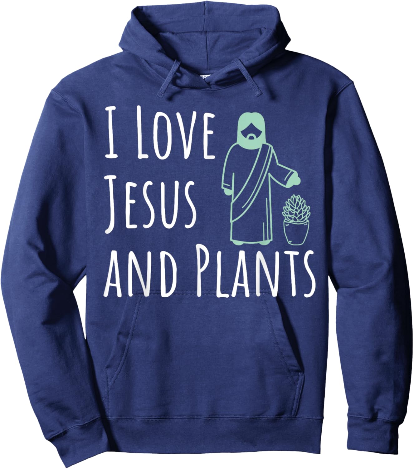 I Love Jesus And Plants Funny Novelty Gardening Hoodie - Hoodie | Navy