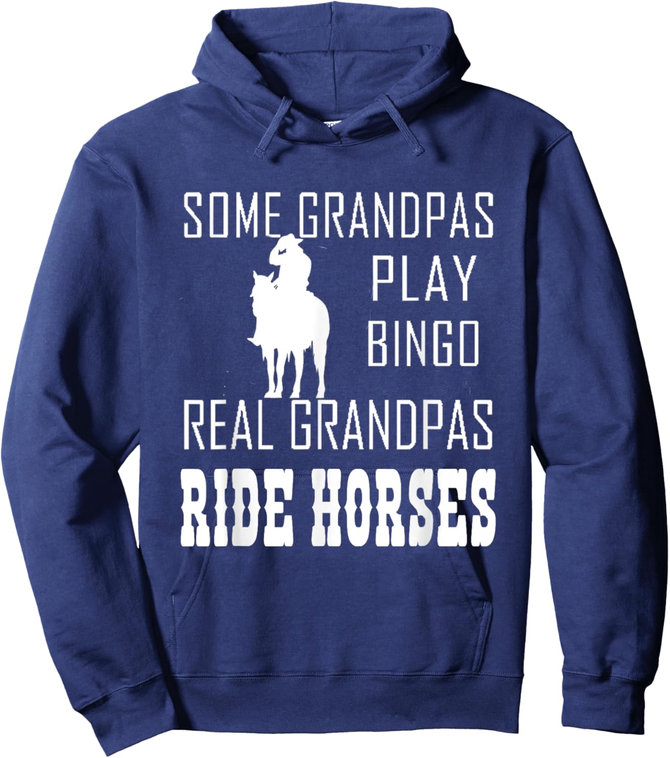 Some Grandpas Play Bingo Real Grandpas Ride Horses Cowboy Hoodie - Hoodie | Navy