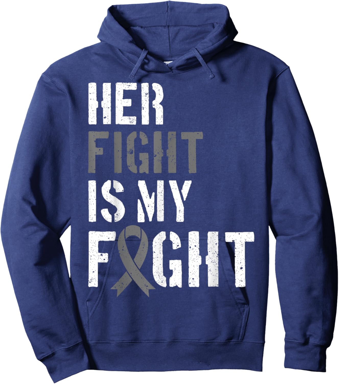 Her Fight Is My Fight Brain Tumor Gray Ribbon Hoodie - Hoodie | Navy