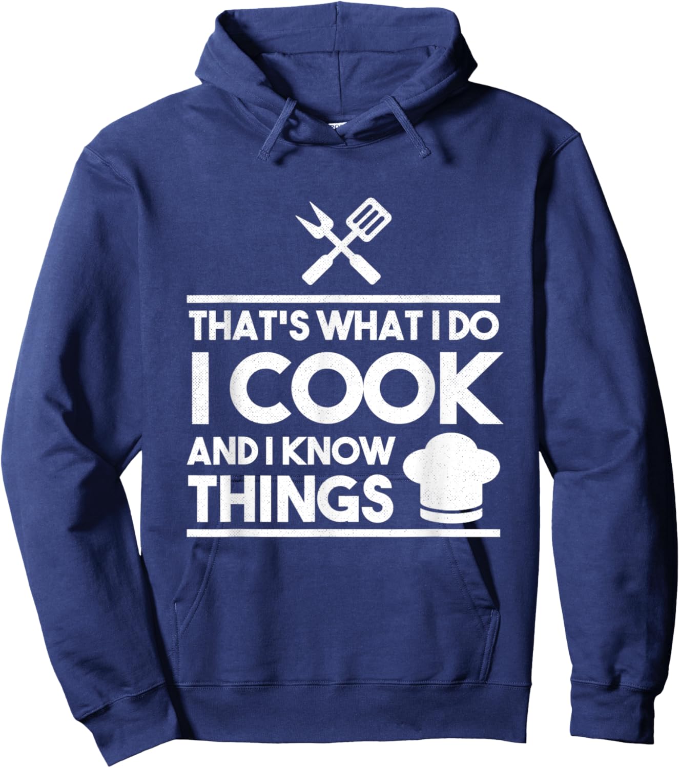 Cooking Chef That's What I Do I Cook And Know Things Hoodie - Hoodie | Navy