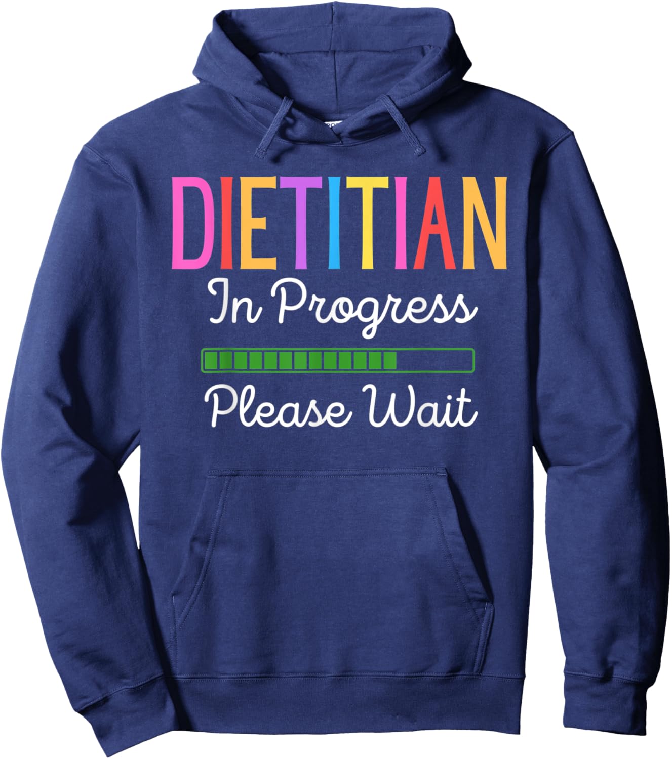 Dietitian In Progress Please Wait, Future Dietitian Funny Hoodie - Hoodie | Navy
