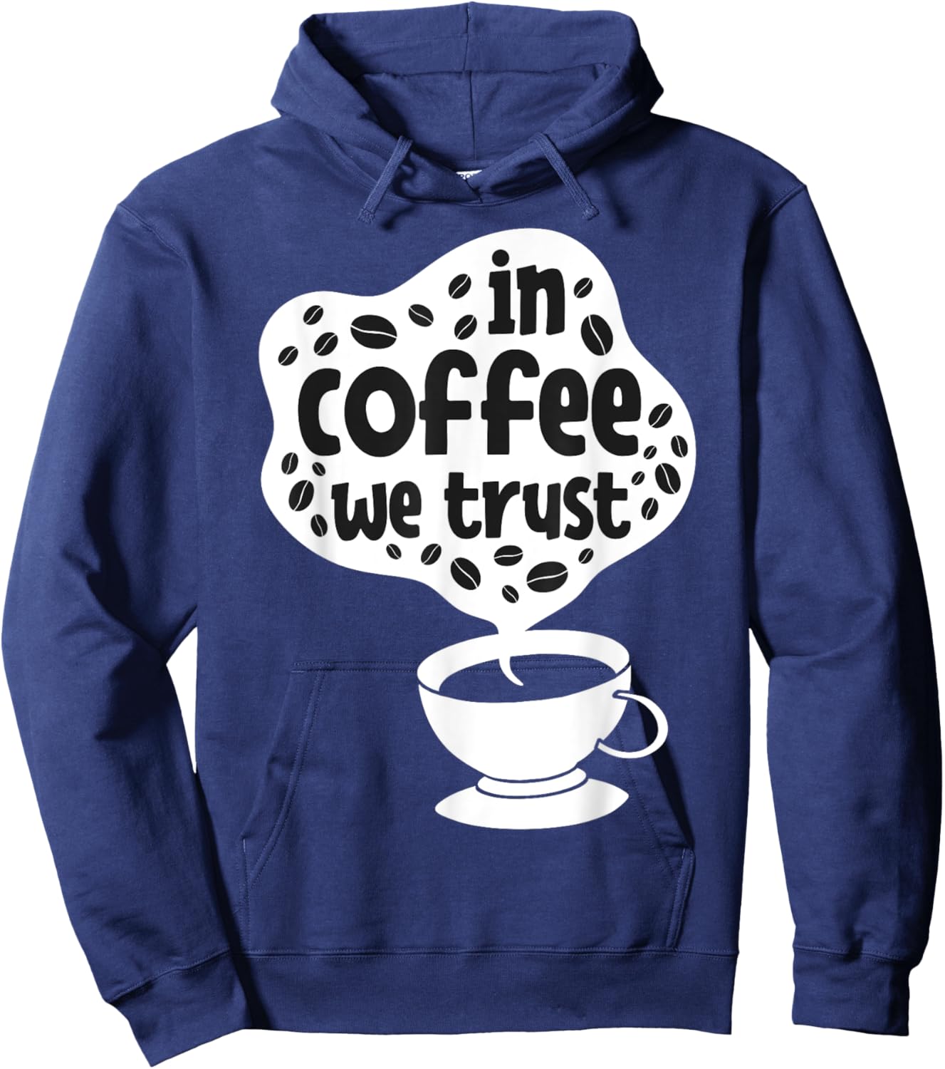 In Coffee We Trust | Funny Saying Coffee Lovers Hoodie - Hoodie | Navy