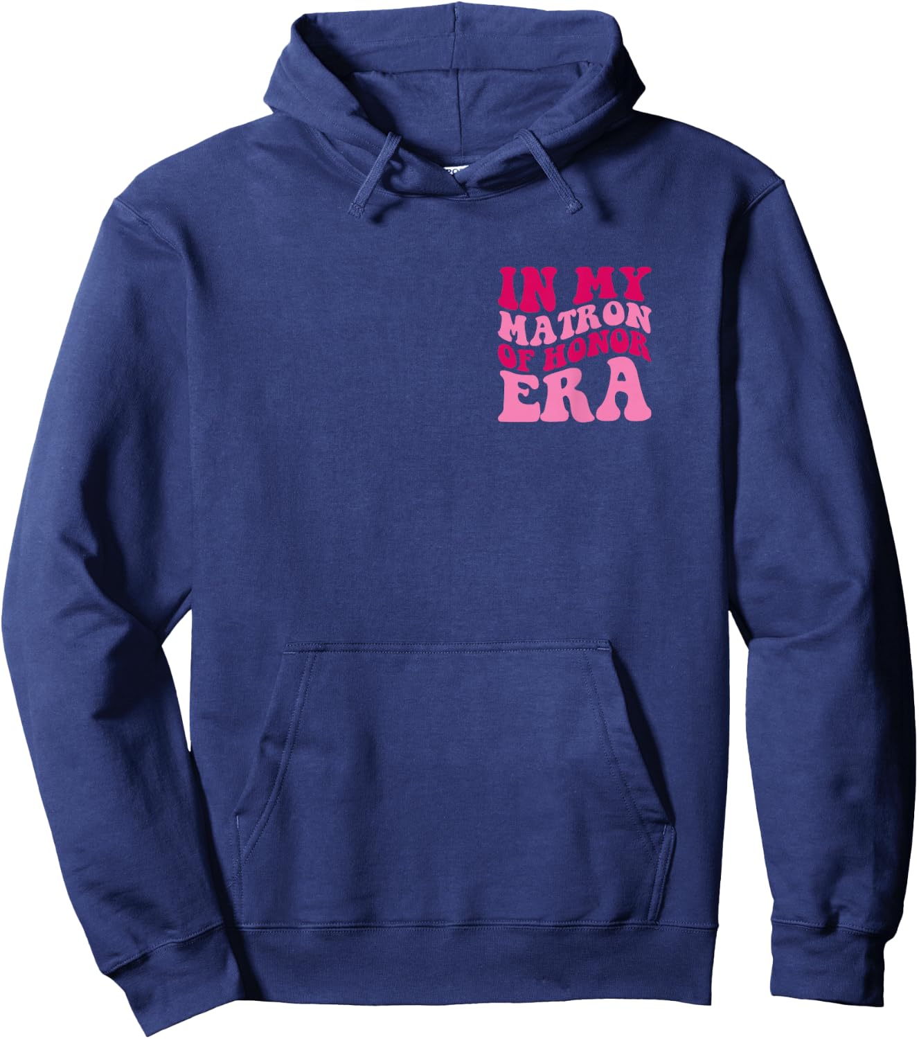 In My Matron Of Honor Era Funny Bridesmaid Wedding Groovy Hoodie - Hoodie | Navy