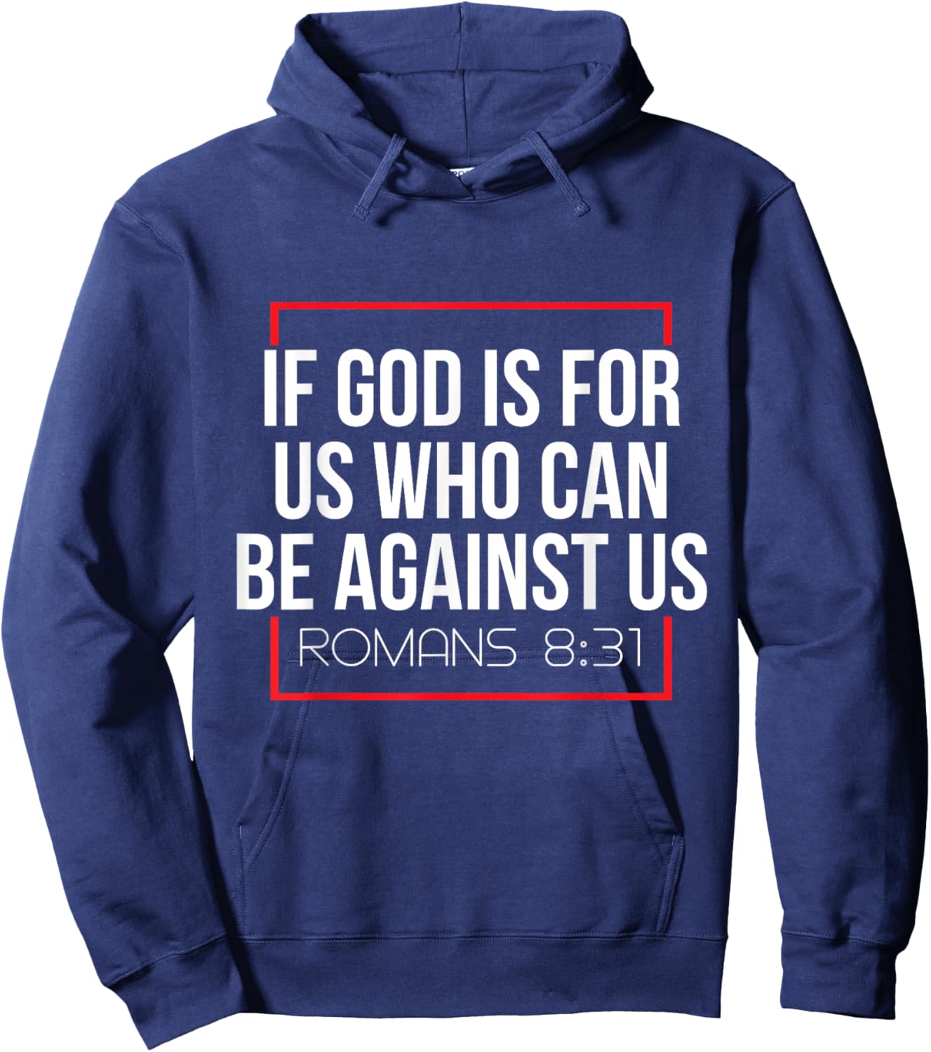 Bible Verse If God Is For Us Who Can Be Against Us God Hoodie - Hoodie | Navy