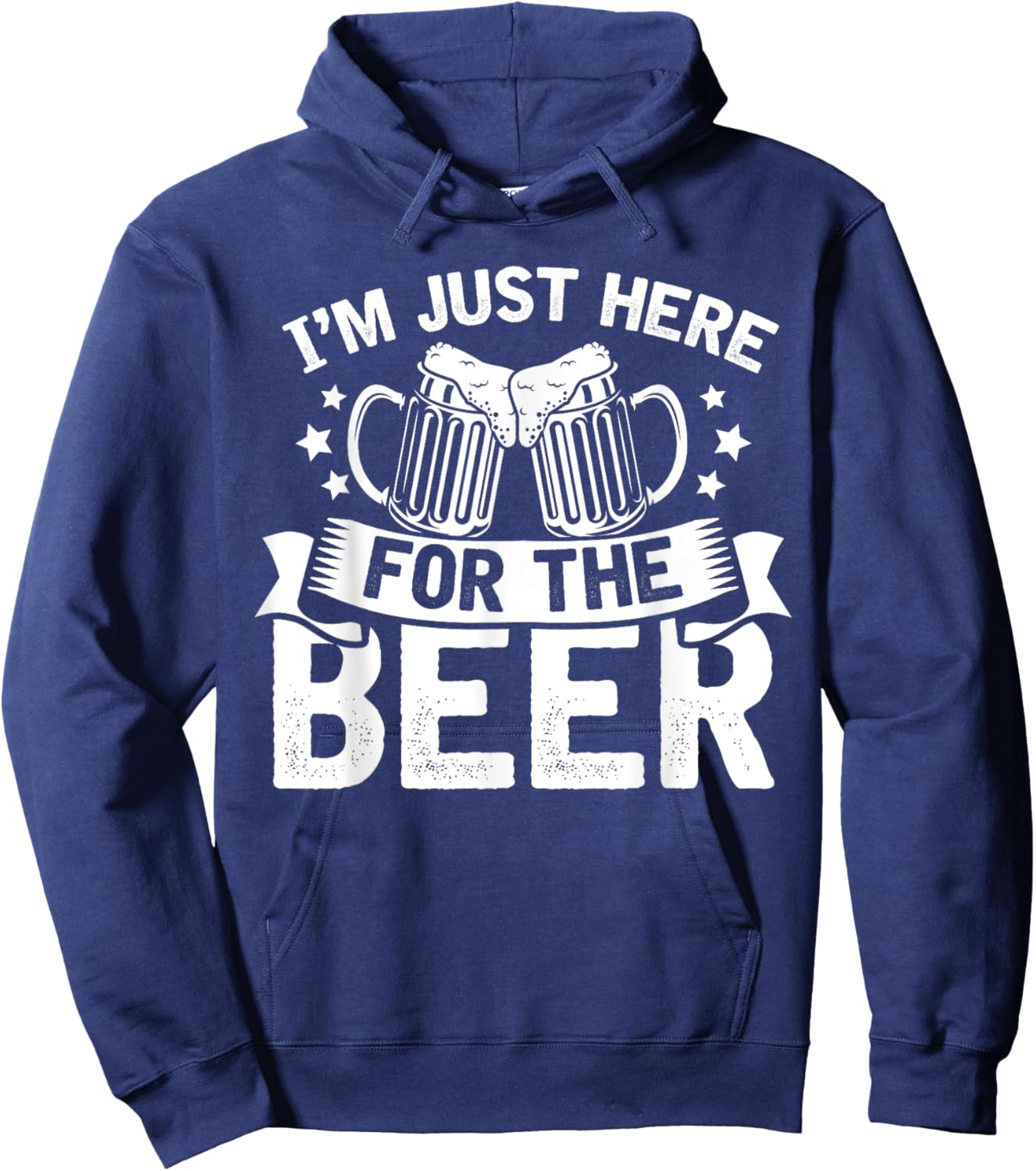 Funny Humor Joke Sarcastic Im Just Here For The Beer Hoodie - Hoodie | Navy