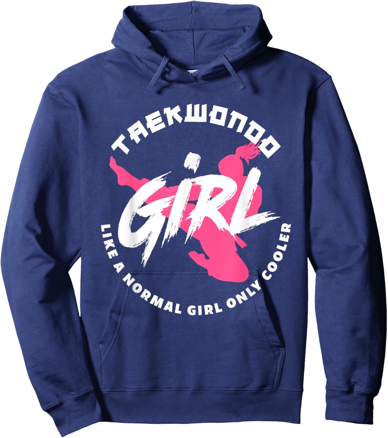 Taekwondo Girl Like A Normal Only Cooler Funny Taekwondo Hoodie - Hoodie | Navy