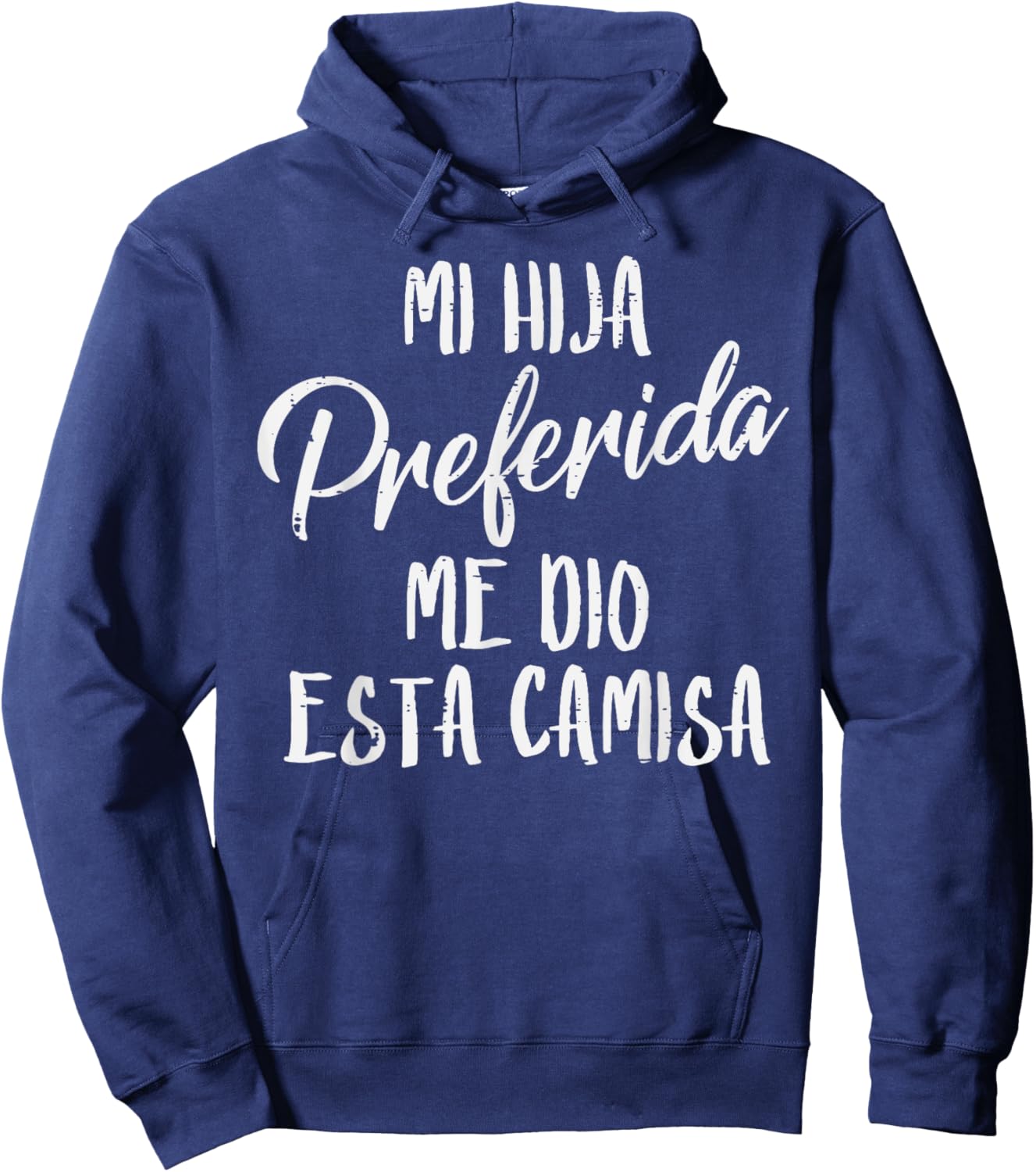 Mi Hija Preferida Spanish Favorite Daughter Fathers Day Dad Hoodie - Hoodie | Navy