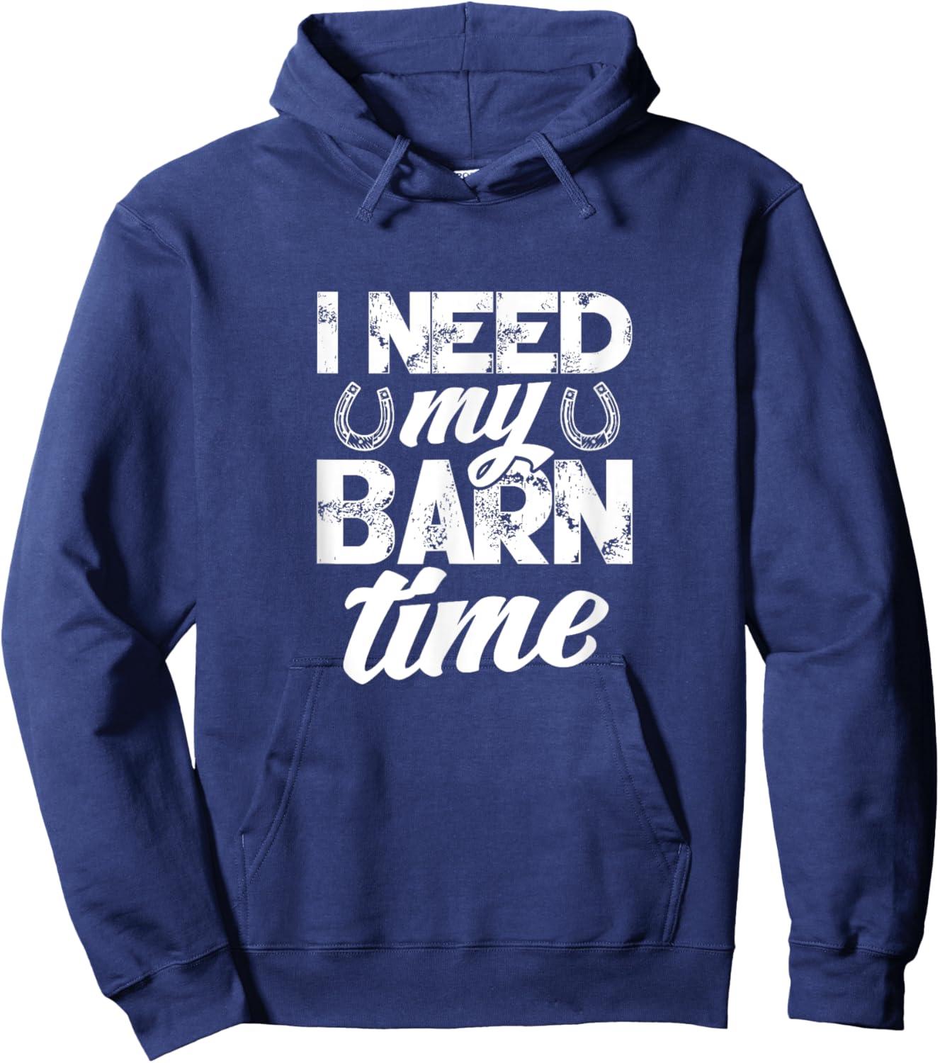 Horse Farmer Rancher Horseshoe I Need My Barn Time Hoodie - Hoodie | Navy