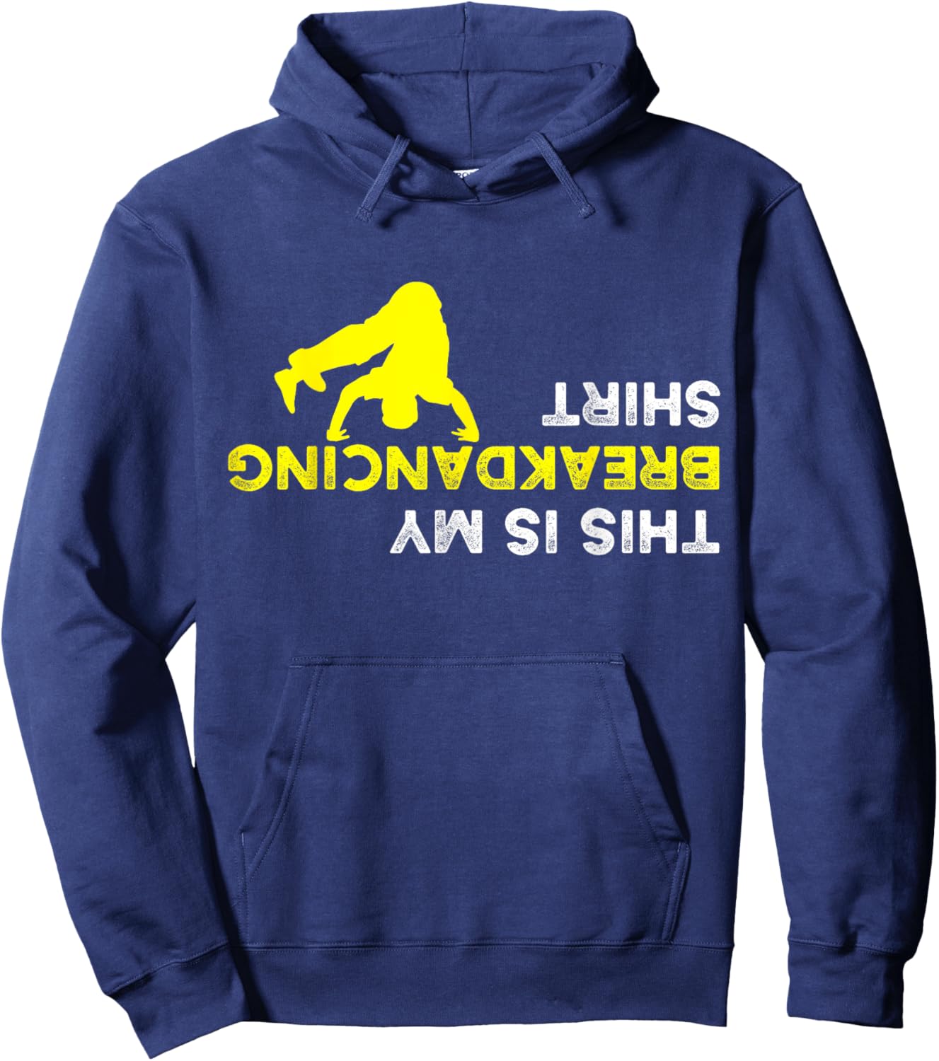 Upside Down This is my Breakdancing Shirt for Breakdancer Hoodie - Hoodie | Navy