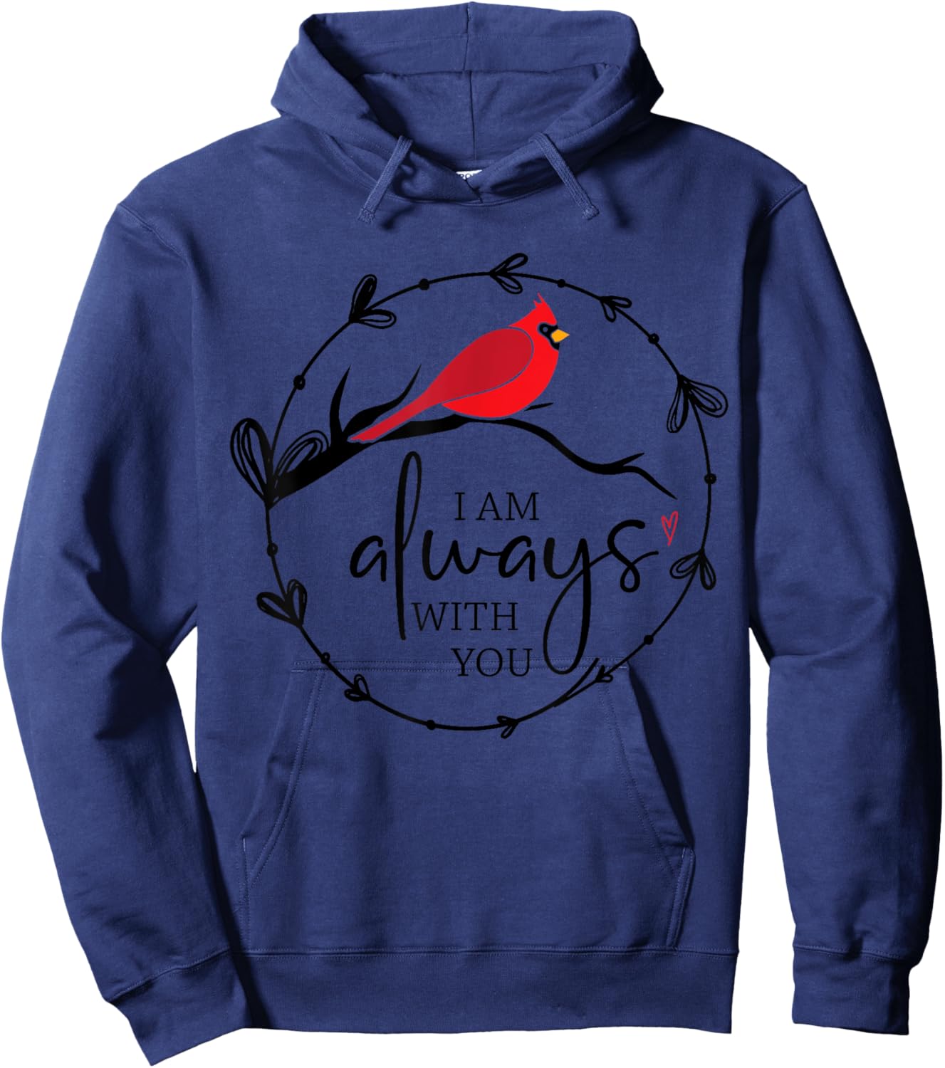 Red Cardinal Memorial Shirt, I Am Always With You, Christian Hoodie - Hoodie | Navy