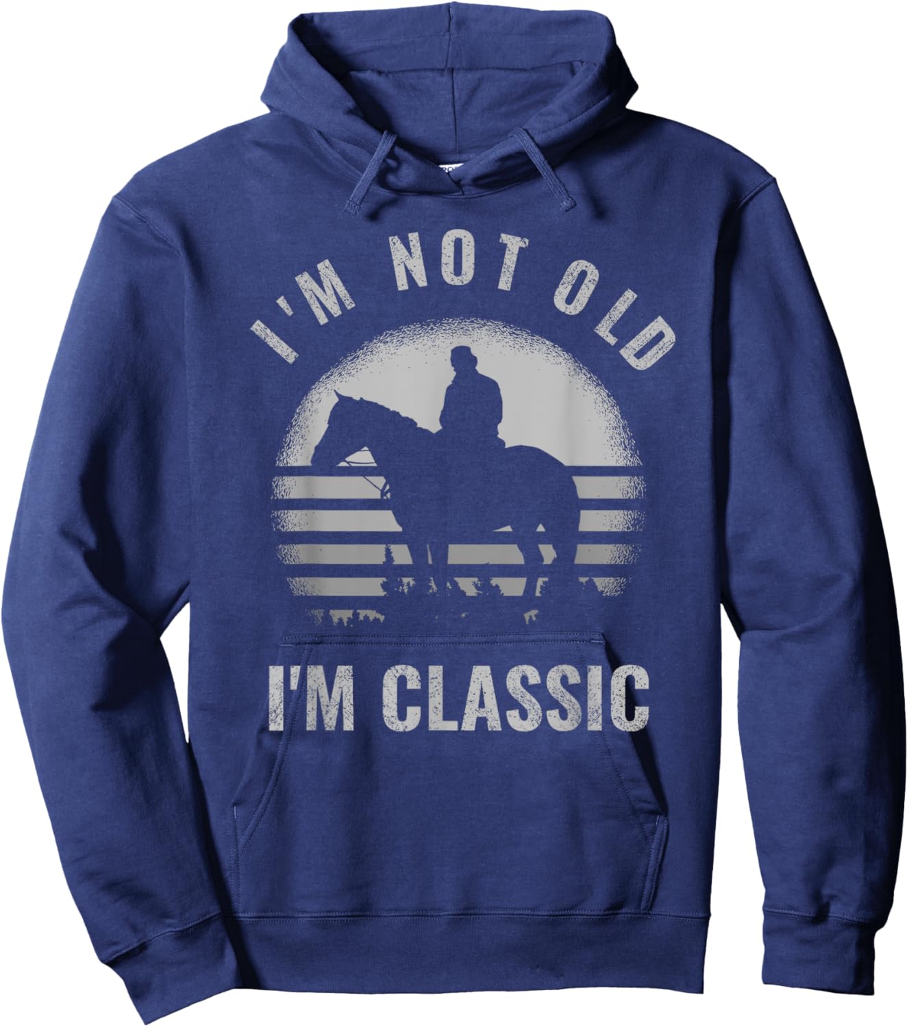 Cowboy I'm Not Old I'm Classic Funny Vintage Horse Riders Hoodie - Hoodie | Navy